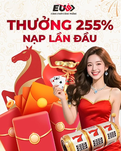 Khuyến mãi thưởng 255% nạp lần đầu tại nhà cái EU9