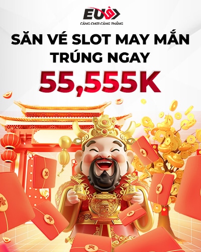 Khuyến mãi săn vé Slot nổ hũ EU9